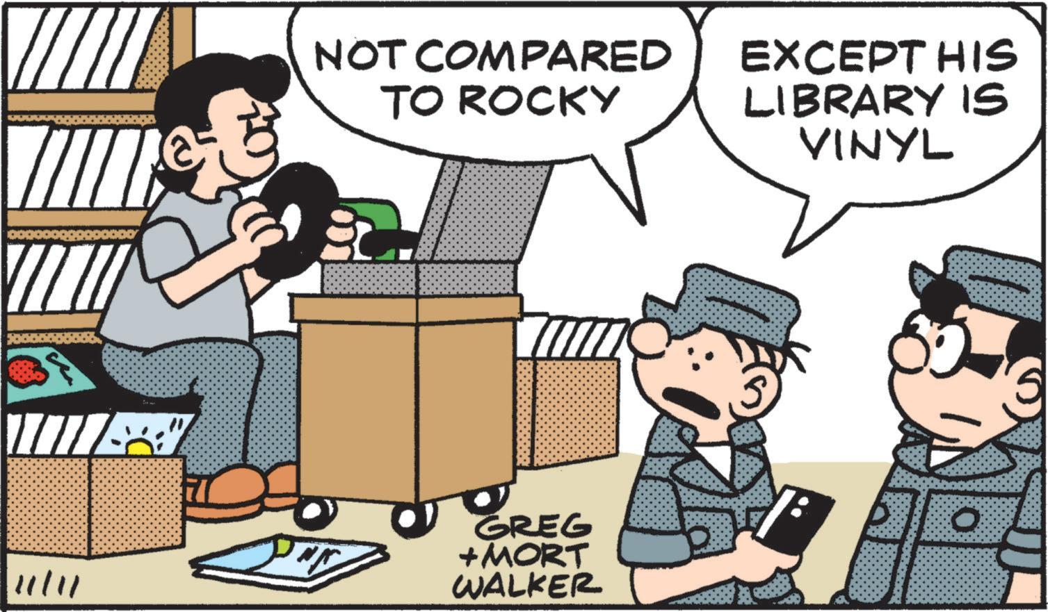 Comic book OCR: ? NOT COMPARED TO ROCKY EXCEPT HIS LIBRARY IS VINYL utu REG +MORT WALKER ? NOT COMPARED TO ROCKY EXCEPT HIS LIBRARY IS VINYL utu REG + MORT WALKER