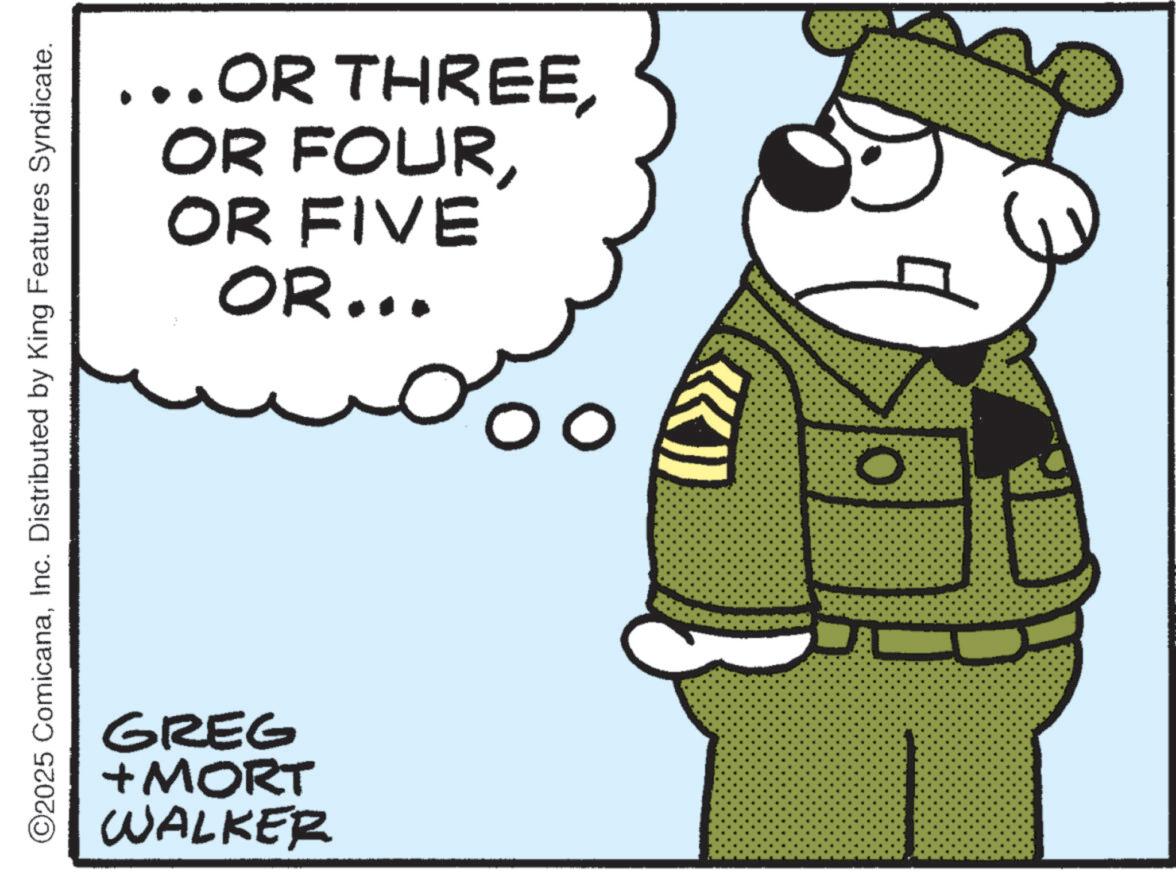 Fictional character OCR: ©2025 ComicanaInc. Distributed by King Features Syndicate. 93219 + MORT WALKER ...OR THREEOR FIVE OR... © 2025 ComicanaInc. Distributed by King Features Syndicate . 93219 + MORT WALKER ... OR THREEOR FOUROR FIVE OR ...