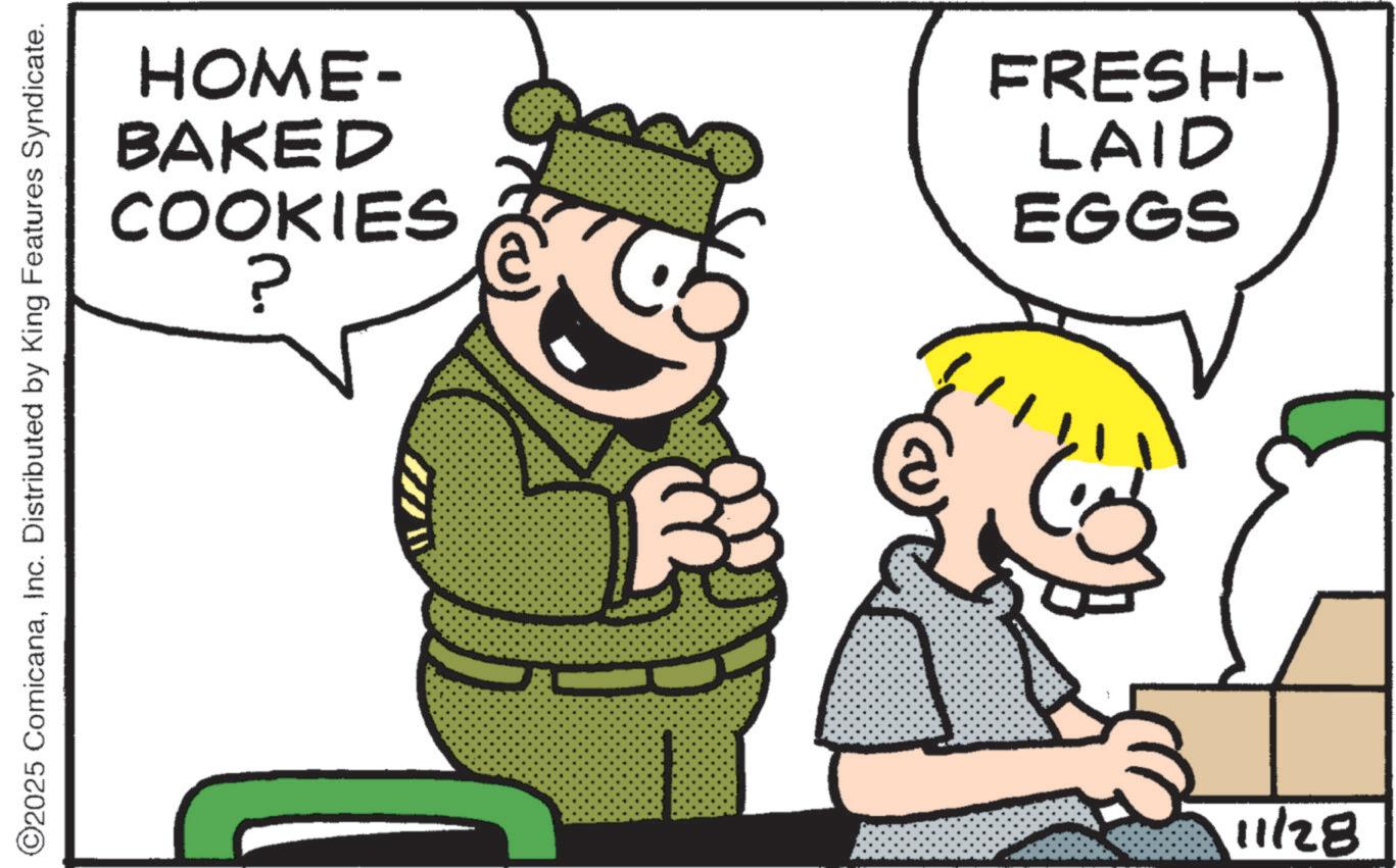 Animation OCR: HOME- BAKED COOKIES ? ©2025 ComicanaInc. Distributed by King Features Syndicate. FRESH- LAID EGGS 11/28 HOME- BAKED COOKIES ? © 2025 ComicanaInc. Distributed by King Features Syndicate . FRESH- LAID EGGS 11/28