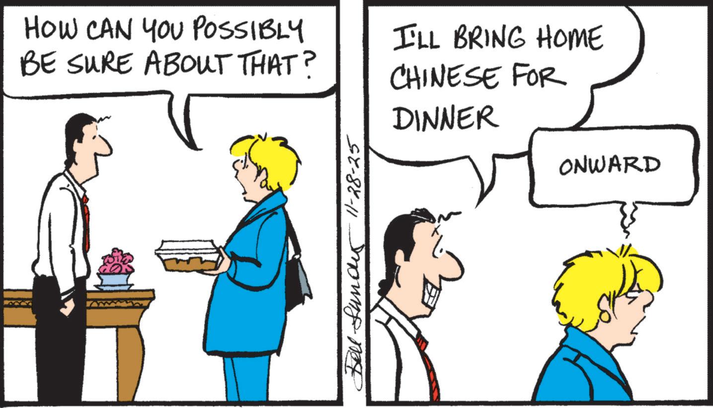 Graphics OCR: HOW CAN YOU POSSIBLY BE SURE ABOUT THAT? I'LL BRING HOME CHINESE FOR DINNER Bell 11-28-25 ONWARD HOW CAN YOU POSSIBLY BE SURE ABOUT THAT ? I'LL BRING HOME CHINESE FOR DINNER Bell 11-28-25 ONWARD