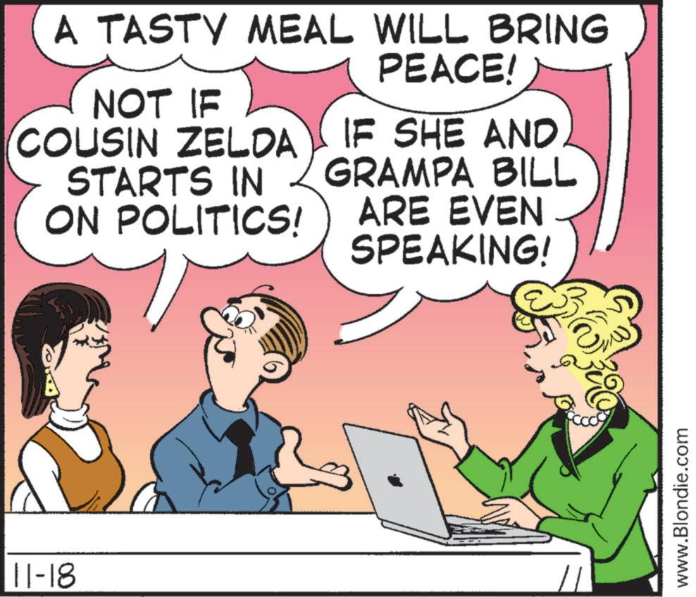 Graphics OCR: 11-18 A TASTY MEAL WILL BRING NOT IF PEACE! COUSIN ZELDA IF SHE AND STARTS IN GRAMPA BILL ON POLITICS! ARE EVEN SPEAKING! www.Blondie.com 11-18 A TASTY MEAL WILL BRING NOT IF PEACE ! COUSIN ZELDA IF SHE AND STARTS IN GRAMPA BILL ON POLITICS ! ARE EVEN SPEAKING ! www.Blondie.com
