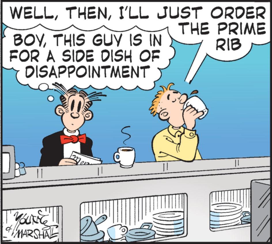 Pleased OCR: WELLI'LL JUST ORDER BOYTHIS GUY IS IN FOR A SIDE DISH OF DISAPPOINTMENT THE PRIME RIB d YOUNCE MARSHAL Imer WELLI'LL JUST ORDER BOYTHIS GUY IS IN FOR A SIDE DISH OF DISAPPOINTMENT THE PRIME RIB d YOUNCE MARSHAL Imer