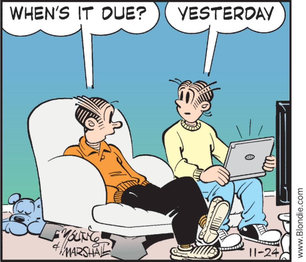Animated cartoon OCR: WHEN'S IT DUE? YESTERDAY MARSHAL CID 11-24 www.Blondie.com WHEN'S IT DUE ? YESTERDAY MARSHAL CID 11-24 www.Blondie.com