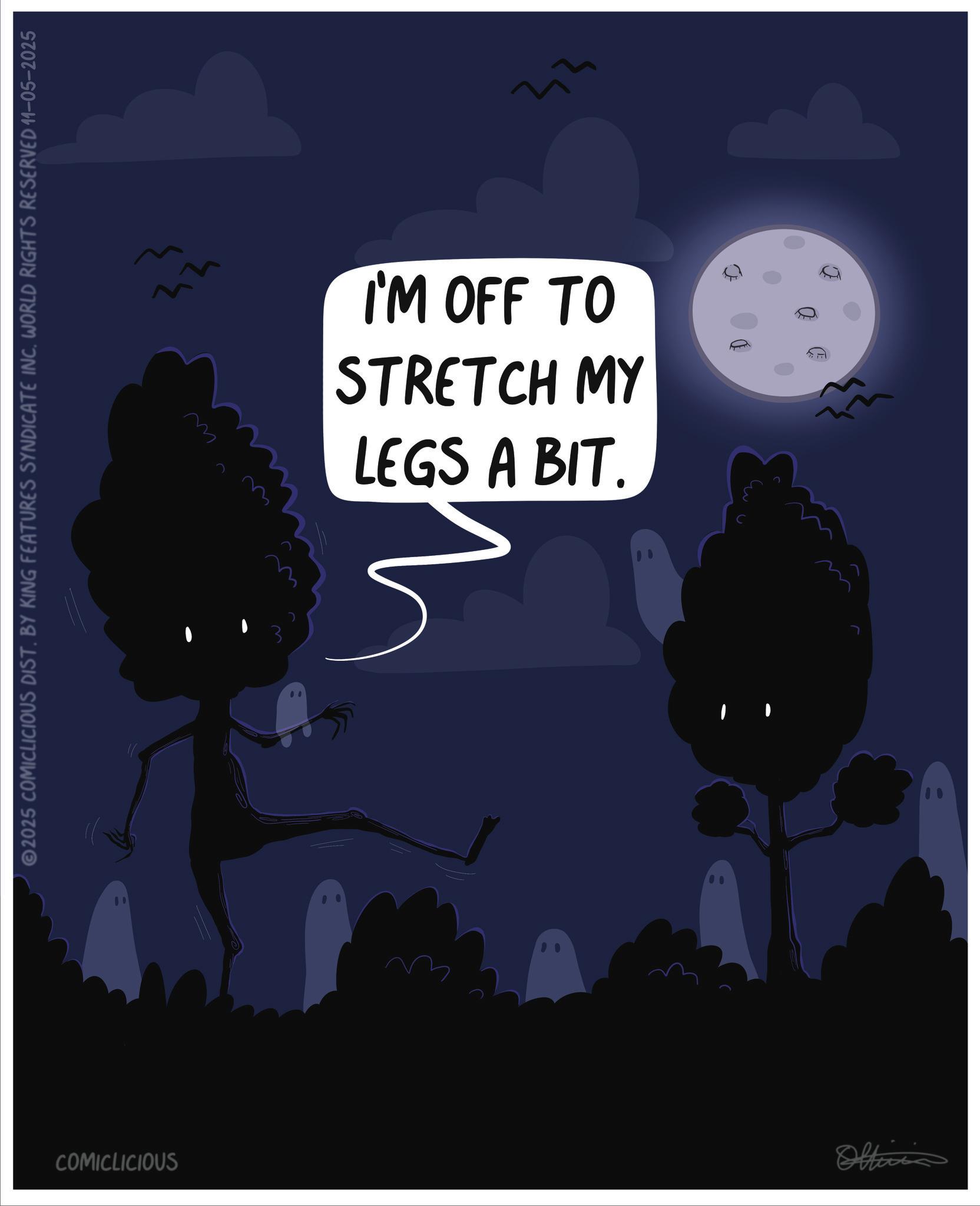 Animated cartoon OCR: ©2025 COMICLICIOUS DIST. BY KING FEATURES SYNDICATE INCWORLD RIGHTS RESERVED 11-05-2025 ? LEGS A BIT. STRETCH MY I'M OFF TO COMICLICIOUS Officia ?? 33 © 2025 COMICLICIOUS DIST . BY KING FEATURES SYNDICATE INCWORLD RIGHTS RESERVED 11-05-2025 ? LEGS A BIT . STRETCH MY I'M OFF TO COMICLICIOUS Officia ?? 33