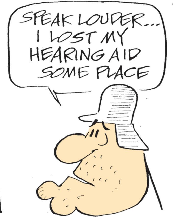 Line art OCR: SPEAK LOUDER... I LOST MY HEARING AID SOME PLACE ( SPEAK LOUDER ... I LOST MY HEARING AID SOME PLACE (
