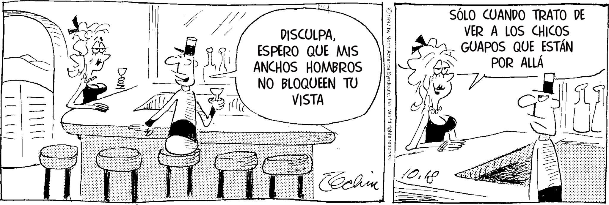 Comic book OCR: Doa SÓLO CUANDO TRATO DE VER A LOS CHICOS GUAPOS QUE ESTÁN POR ALLÁ lif 1997 by North America SyndicateInc. World rights reserved. DISCULPAESPERO QUE MIS ANCHOS HOMBROS NO BLOQUEEN TU VISTA Techin 10.48 Doa SÓLO CUANDO TRATO DE VER A LOS CHICOS GUAPOS QUE ESTÁN POR ALLÁ lif 1997 by North America SyndicateInc. World rights reserved . DISCULPAESPERO QUE MIS ANCHOS HOMBROS NO BLOQUEEN TU VISTA Techin 10.48
