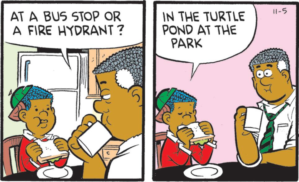 Fictional character OCR: AT A BUS STOP OR A FIRE HYDRANT? IN THE TURTLE POND AT THE PARK 11-5 AT A BUS STOP OR A FIRE HYDRANT ? IN THE TURTLE POND AT THE PARK 11-5