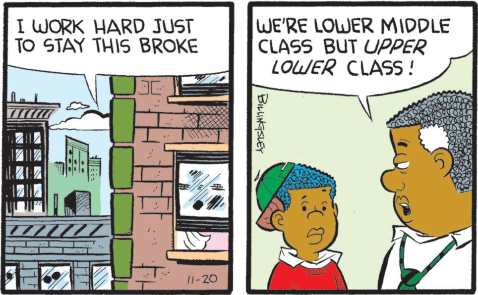 Graphics OCR: I WORK HARD JUST TO STAY THIS BROKE WE'RE LOWER MIDDLE CLASS BUT UPPER LOWER CLASS! BILLINGSLEY 11-20 I WORK HARD JUST TO STAY THIS BROKE WE'RE LOWER MIDDLE CLASS BUT UPPER LOWER CLASS ! BILLINGSLEY 11-20