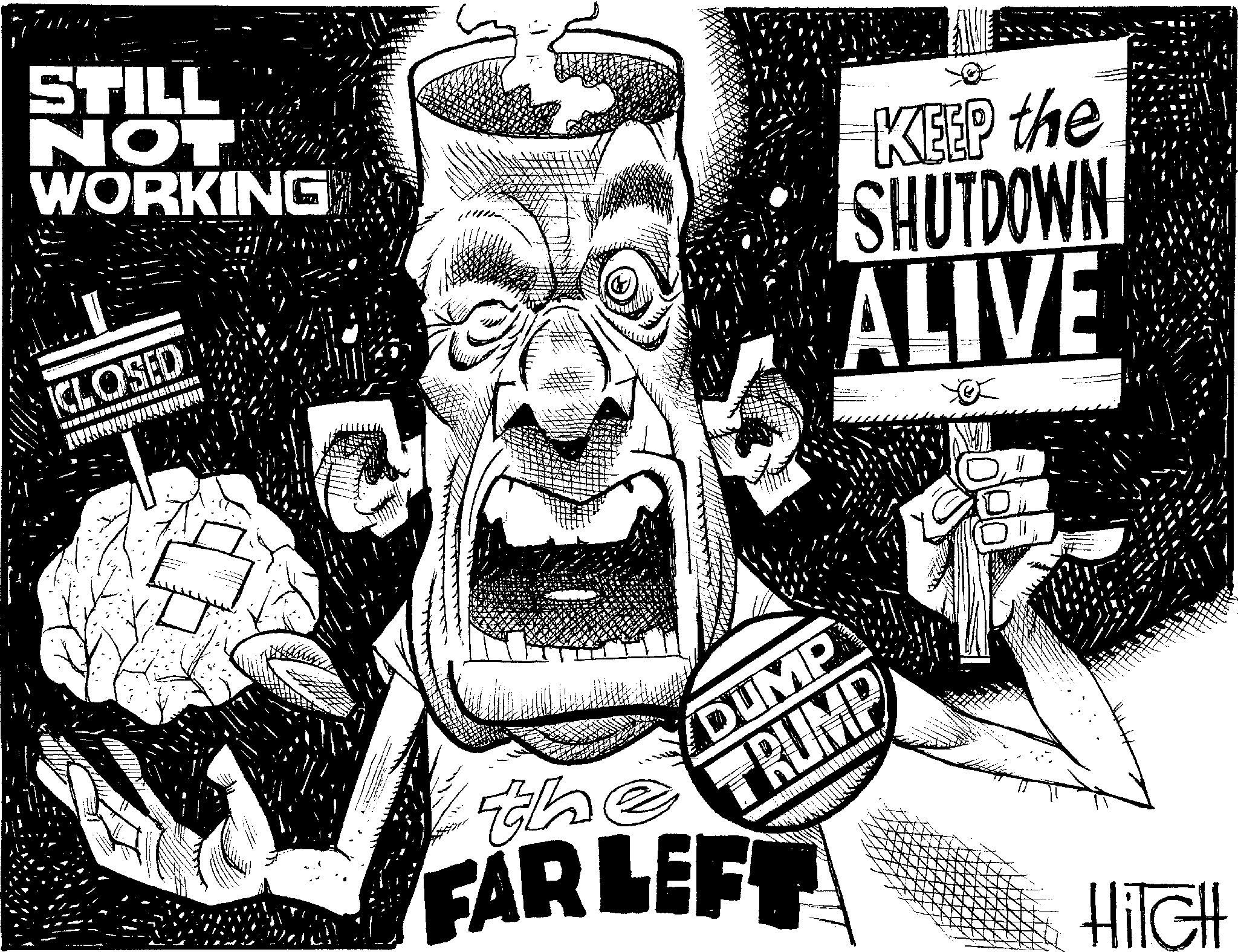 News OCR: STILL NOT WORKING ICLOSED KEEP the SHUTDOWN ALIVE th DUMP TRUMP FAR LEFT HiTcHt STILL NOT WORKING ICLOSED KEEP the SHUTDOWN ALIVE th DUMP TRUMP FAR LEFT HiTcHt