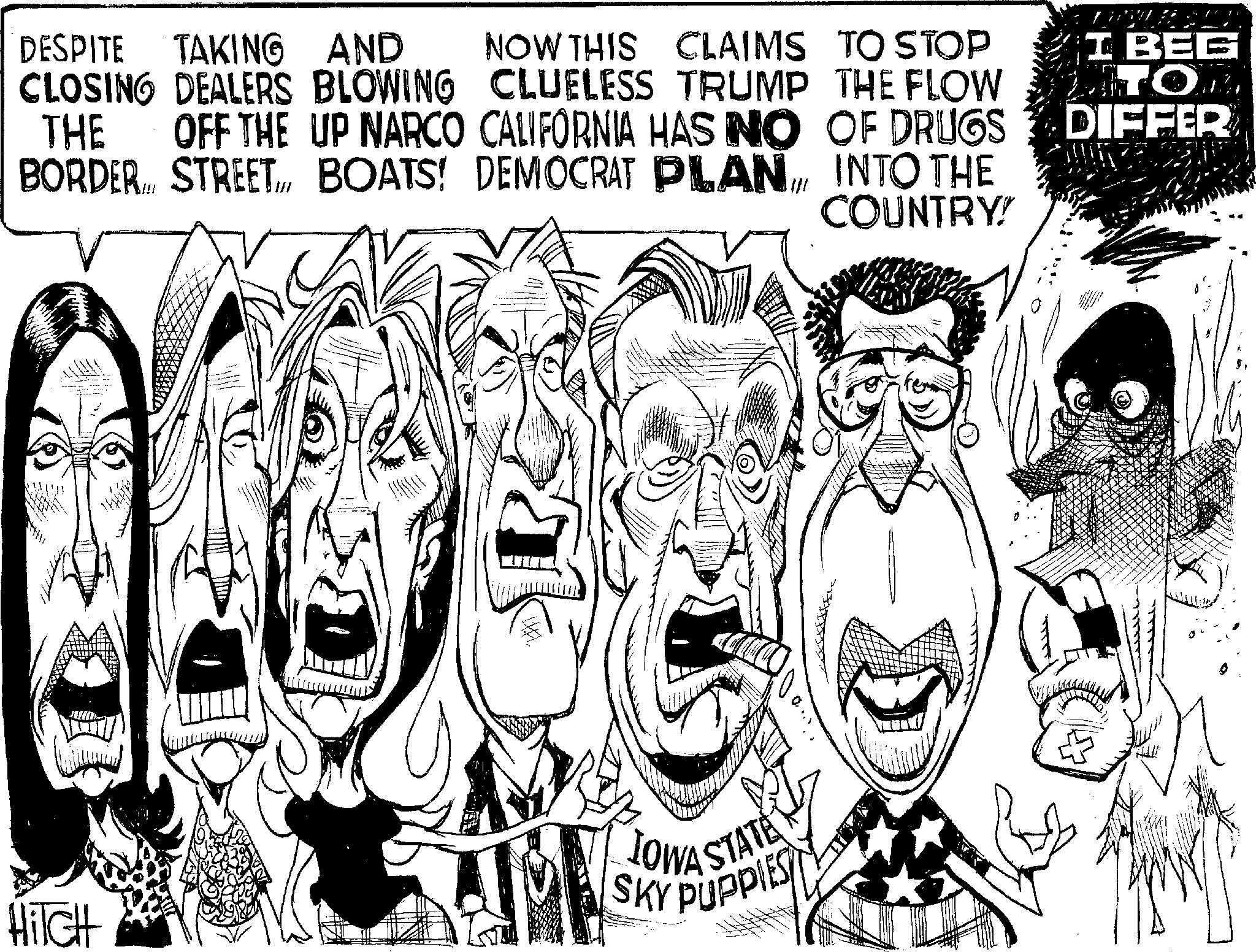 Line art OCR: DESPITE TAKING AND CLOSING DEALERS BLOWING THE OFF THE UP NARCO CALIFORNIA HAS NO BORDER. STREETBOATS! DEMOCRAT PLAN NOW THIS CLAIMS TO STOP CLUELESS TRUMP THE FLOW OF DRUGS INTO THE COUNTRY! I BEG TOM DIFFER HITCH JOWA STATE SKY PUPPIES DESPITE TAKING AND CLOSING DEALERS BLOWING THE OFF THE UP NARCO CALIFORNIA HAS NO BORDER . STREETBOATS ! DEMOCRAT PLAN NOW THIS CLAIMS TO STOP CLUELESS TRUMP THE FLOW OF DRUGS INTO THE COUNTRY ! I BEG TOM DIFFER HITCH JOWA STATE SKY PUPPIES