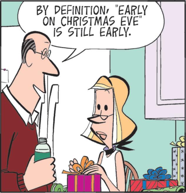 Animated cartoon OCR: BY DEFINITION"EARLY ON CHRISTMAS EVE" IS STILL EARLY. * * * * * BY DEFINITION" EARLY ON CHRISTMAS EVE " IS STILL EARLY . * * * * *