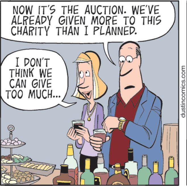 Liquor OCR: NOW IT'S THE AUCTION. WE'VE ALREADY GIVEN MORE TO THIS CHARITY THAN I PLANNED. I DON'T THINK WE CAN GIVE TOO MUCH... dustincomics.com NOW IT'S THE AUCTION . WE'VE ALREADY GIVEN MORE TO THIS CHARITY THAN I PLANNED . I DON'T THINK WE CAN GIVE TOO MUCH ... dustincomics.com