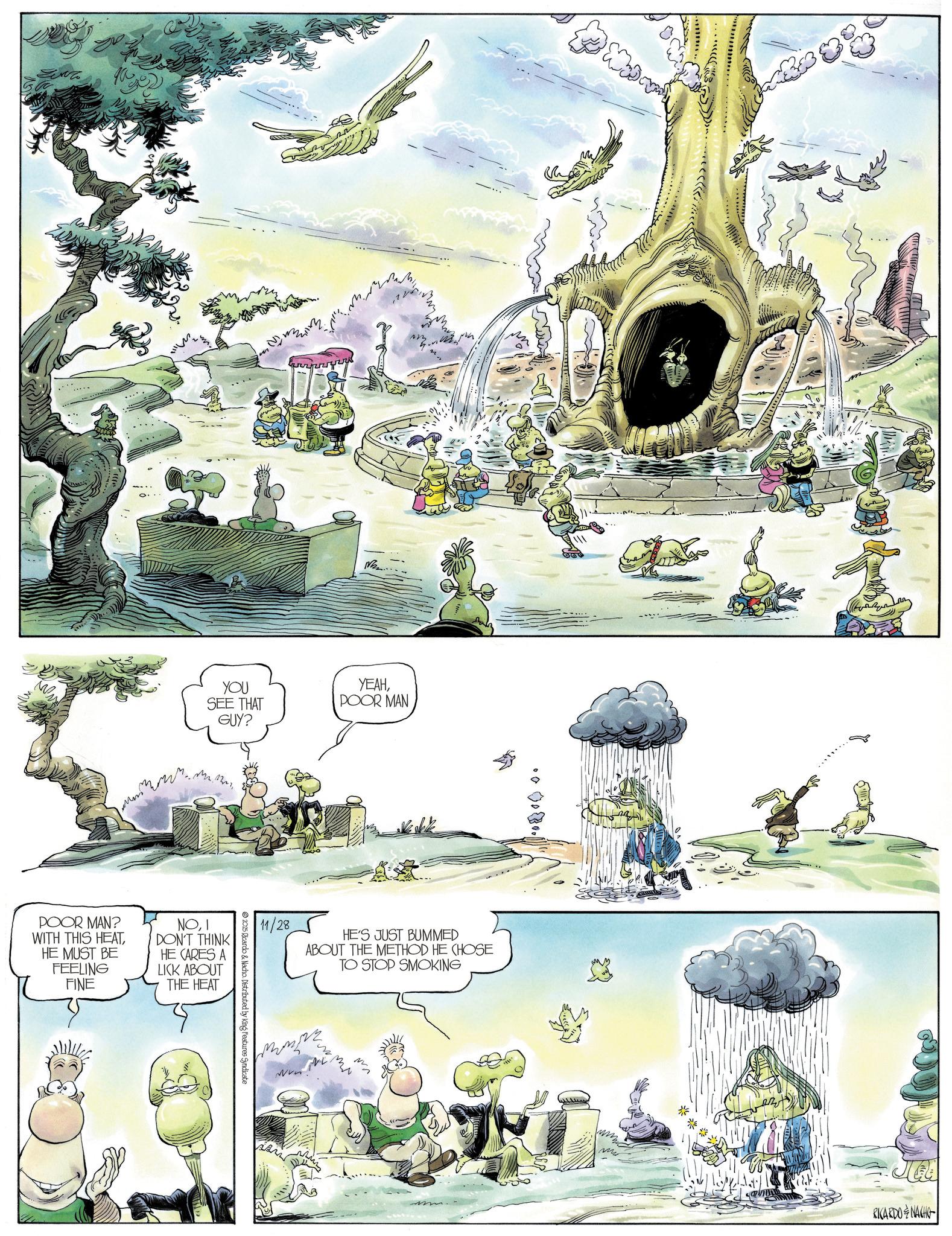 Wetland OCR: YOU SEE THAT GUY? M 1221POOR MAN? WITH THIS HEATHE MUST BE FEELING FINE NOI DON'T THINK HE CARES A LICK ABOUT THE HEAT Me..... ????POOR MAN 11/28 HE'S JUST BUMMED ABOUT THE METHOD HE CHOSE TO STOP SMOKING 2025 Ricardo & Nacho Distributed by King Features Syndicate me RICARDONACHO YOU SEE THAT GUY ? M 1221POOR MAN ? WITH THIS HEATHE MUST BE FEELING FINE NOI DON'T THINK HE CARES A LICK ABOUT THE HEAT Me ..... ????POOR MAN 11/28 HE'S JUST BUMMED ABOUT THE METHOD HE CHOSE TO STOP SMOKING 2025 Ricardo & Nacho Distributed by King Features Syndicate me RICARDONACHO