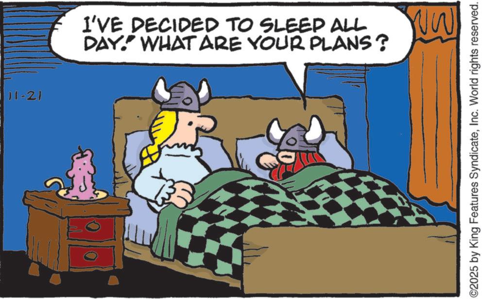 Comics OCR: 111-21 I'VE DECIDED TO SLEEP ALL DAY." WHAT ARE YOUR PLANS? un ©2025 by King Features SyndicateInc. World rights reserved. 111-21 I'VE DECIDED TO SLEEP ALL DAY . " WHAT ARE YOUR PLANS ? un © 2025 by King Features SyndicateInc. World rights reserved .