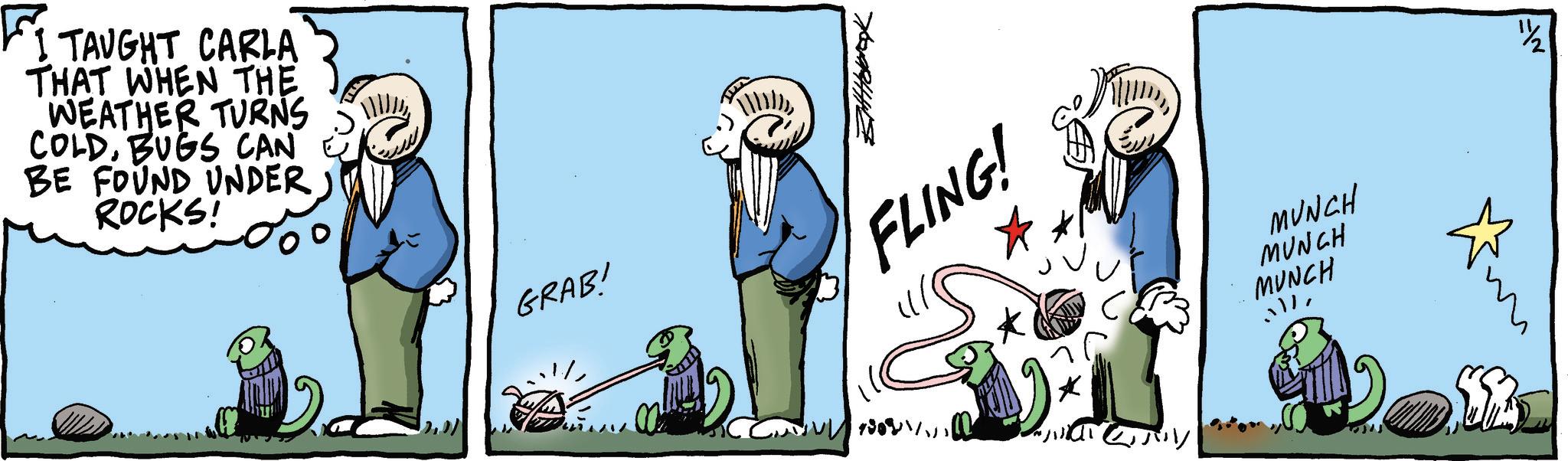 Comic book OCR: FITAUGHT CARLA THAT WHEN THE WEATHER TURNS COLDBUGS CAN BE FOUND UNDER ROCKS! ??????? GRABI FLING! MUNCH MUNCH MUNCH FITAUGHT CARLA THAT WHEN THE WEATHER TURNS COLDBUGS CAN BE FOUND UNDER ROCKS ! ??????? GRABI FLING ! MUNCH MUNCH MUNCH