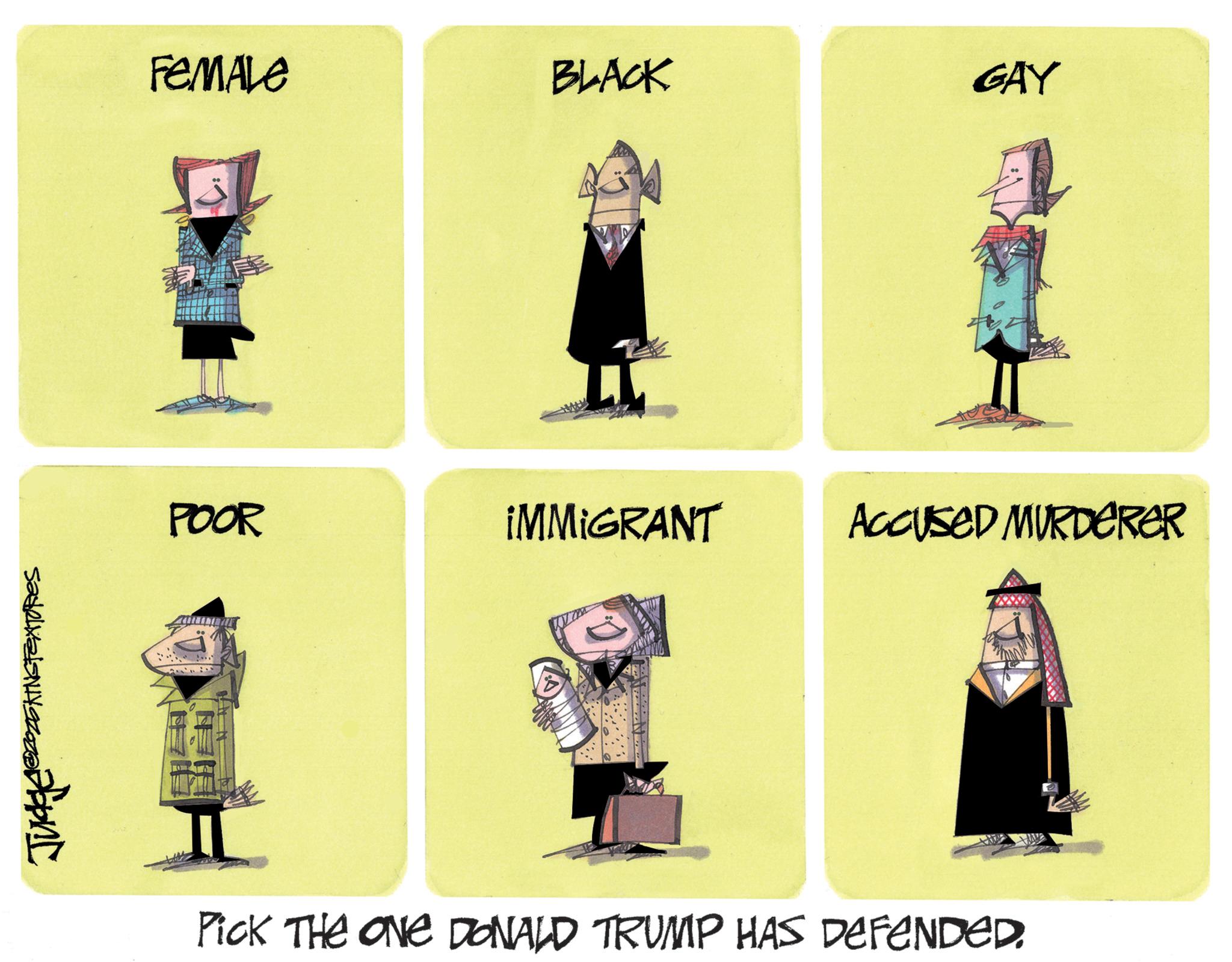 Animated cartoon OCR: Judgelezo FEMALE BLACK GAY POOR ¡MMIGRANT ACCUSED MURDERER ? Pick THE ONE DONALD TRUMP HAS DEFENDED. Judgelezo FEMALE BLACK GAY POOR ¡ MMIGRANT ACCUSED MURDERER ? Pick THE ONE DONALD TRUMP HAS DEFENDED .