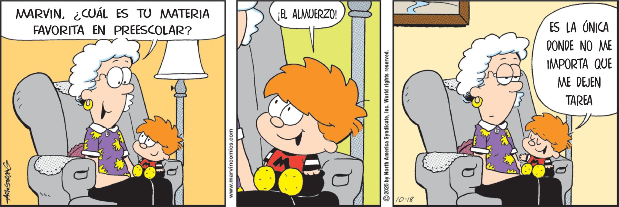 Animation OCR: ARMSTRONG MARVIN¿CUÁL ES TU MATERIA FAVORITA EN PREESCOLAR? ¡EL ALMUERZO! www.marvincomics.com D 2025 by North America SyndicateInc. World rights reserved. 10-18 ES LA ÚNICA DONDE NO ME IMPORTA QUE ME DEJEN TAREA ARMSTRONG MARVIN¿ CUÁL ES TU MATERIA FAVORITA EN PREESCOLAR ? ¡ EL ALMUERZO ! www.marvincomics.com D 2025 by North America SyndicateInc. World rights reserved . 10-18 ES LA ÚNICA DONDE NO ME IMPORTA QUE ME DEJEN TAREA