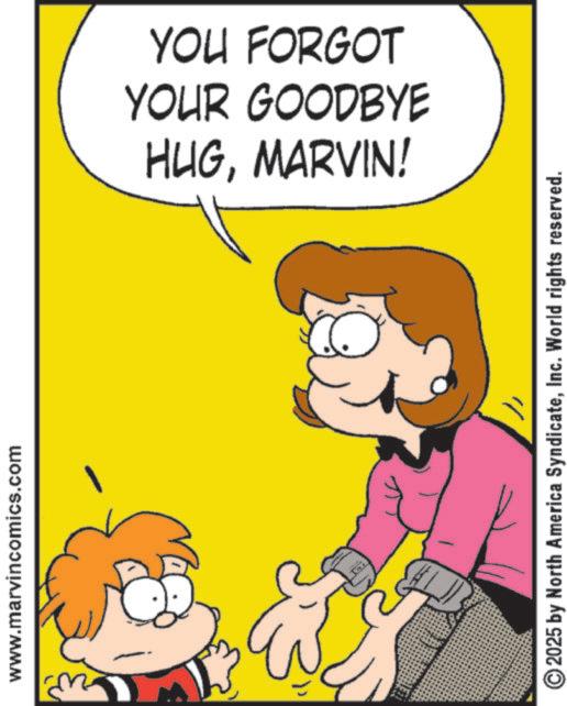 Gesture OCR: www.marvincomics.com HUGMARVIN! YOUR GOODBYE YOU FORGOT ©2025 by North America SyndicateInc. World rights reserved. www.marvincomics.com HUGMARVIN ! YOUR GOODBYE YOU FORGOT © 2025 by North America SyndicateInc. World rights reserved .