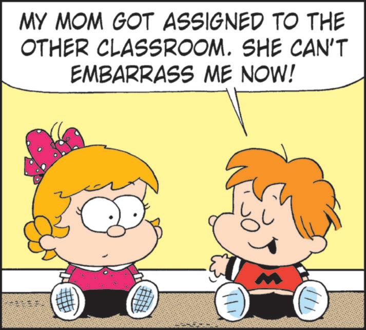 Fiction OCR: MY MOM GOT ASSIGNED TO THE OTHER CLASSROOM. SHE CAN'T EMBARRASS ME NOW! 11 MY MOM GOT ASSIGNED TO THE OTHER CLASSROOM . SHE CAN'T EMBARRASS ME NOW ! 11