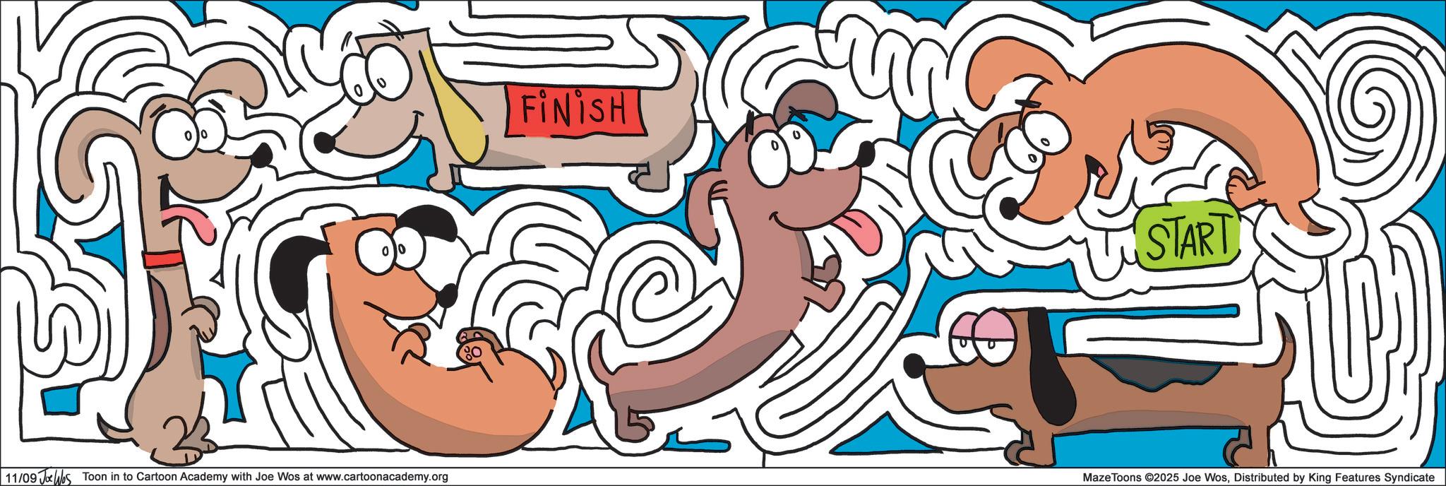 Clip art OCR: FINISH START 11/09 Jobs Toon in to Cartoon Academy with Joe Wos at www.cartoonacademy.org Maze Toons ©2025 Joe WosDistributed by King Features Syndicate FINISH START 11/09 Jobs Toon in to Cartoon Academy with Joe Wos at www.cartoonacademy.org Maze Toons © 2025 Joe WosDistributed by King Features Syndicate