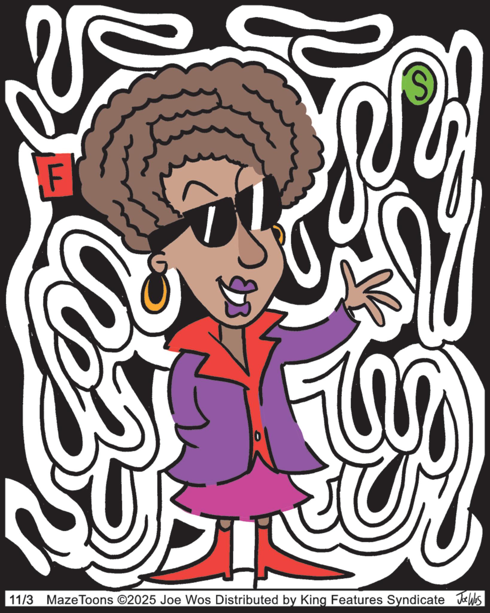 Sunglasses OCR: 11/3 MazeToons ©2025 Joe Wos Distributed by King Features Syndicate Ja Was 11/3 MazeToons © 2025 Joe Wos Distributed by King Features Syndicate Ja Was