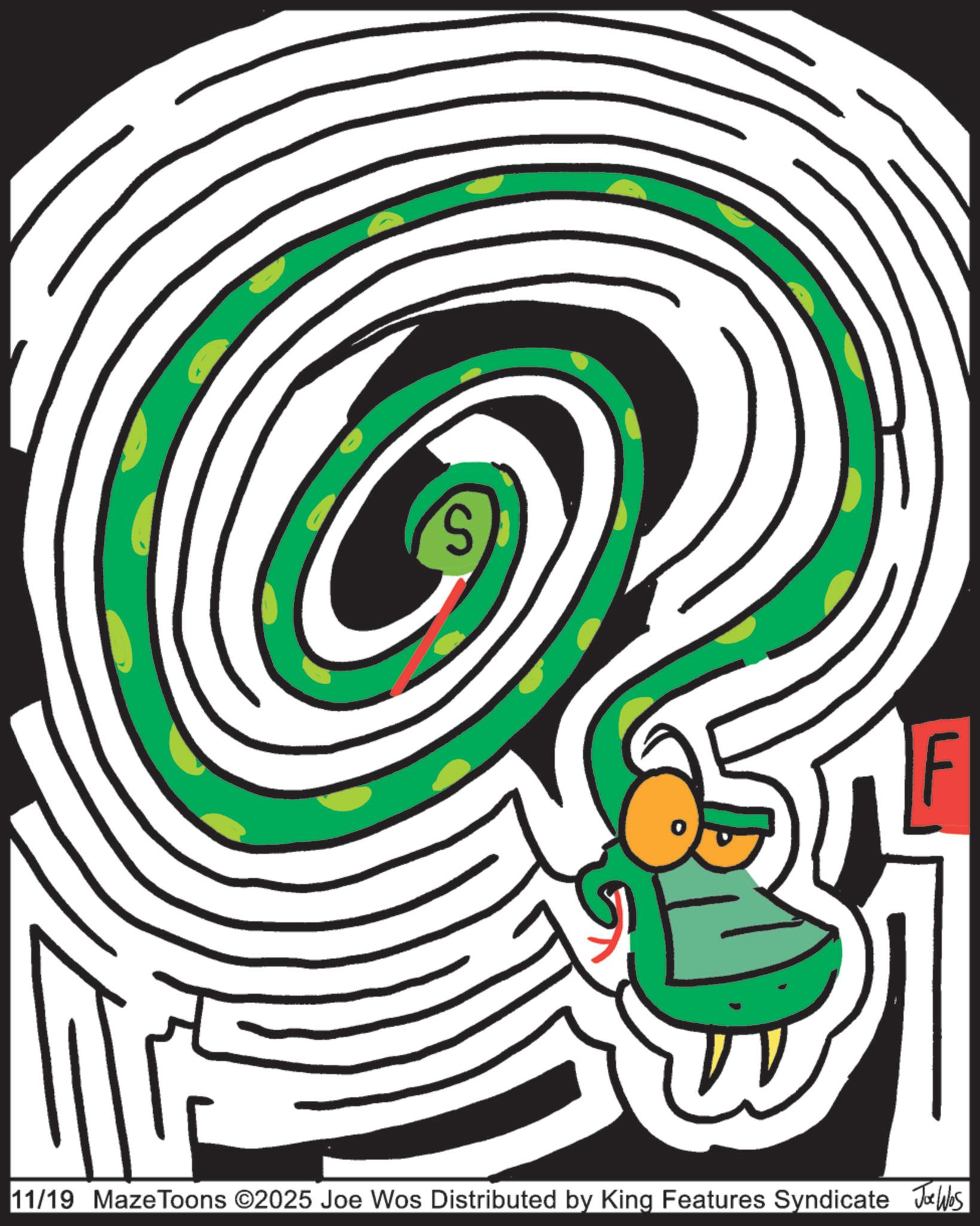 Spiral OCR: S F 11/19 MazeToons ©2025 Joe Wos Distributed by King Features Syndicate Jo Was S F 11/19 MazeToons © 2025 Joe Wos Distributed by King Features Syndicate Jo Was