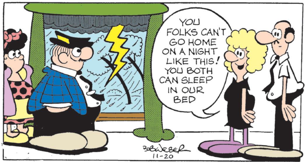 Comic book OCR: YOU FOLKS CAN'T GO HOME ON A NIGHT LIKE THIS! YOU BOTH CAN SLEEP IN OUR BED BOBWEBER 11-20 YOU FOLKS CAN'T GO HOME ON A NIGHT LIKE THIS ! YOU BOTH CAN SLEEP IN OUR BED BOBWEBER 11-20