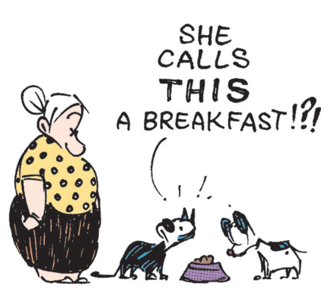 OCR: SHE CALLS THIS A BREAKFAST!?! ! SHE CALLS THIS A BREAKFAST ! ? ! !