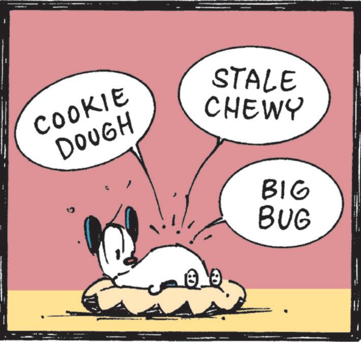Fiction OCR: I COOKIE DOUGH STALE CHEWY BIG BUG I COOKIE DOUGH STALE CHEWY BIG BUG