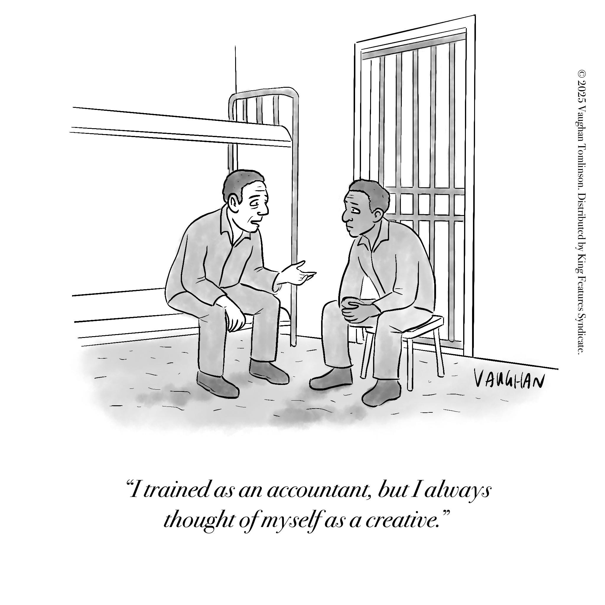 Photo caption OCR: 2025 Vaughan Tomlinson. Distributed by King Features Syndicate. VAUGHAN "I trained as an accountantbut I always thought of myself as a creative." 2025 Vaughan Tomlinson . Distributed by King Features Syndicate . VAUGHAN " I trained as an accountantbut I always thought of myself as a creative . "