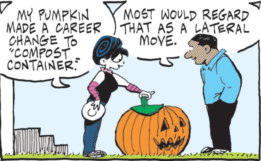Natural foods OCR: 4 Y MOVE. MOST WOULD REGARD THAT AS A LATERAL ? MY PUMPKIN MADE A CAREER CHANGE TO "COMPOST CONTAINER: 30 4 Y MOVE . MOST WOULD REGARD THAT AS A LATERAL ? MY PUMPKIN MADE A CAREER CHANGE TO " COMPOST CONTAINER : 30