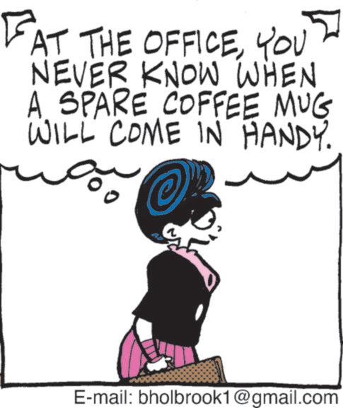Sketch OCR: FAT THE OFFICEYOU NEVER KNOW WHEN A SPARE COFFEE MUG WILL COME IN HANDY. E-mail: bholbrook1@gmail.com FAT THE OFFICEYOU NEVER KNOW WHEN A SPARE COFFEE MUG WILL COME IN HANDY . E - mail : bholbrook1@gmail.com