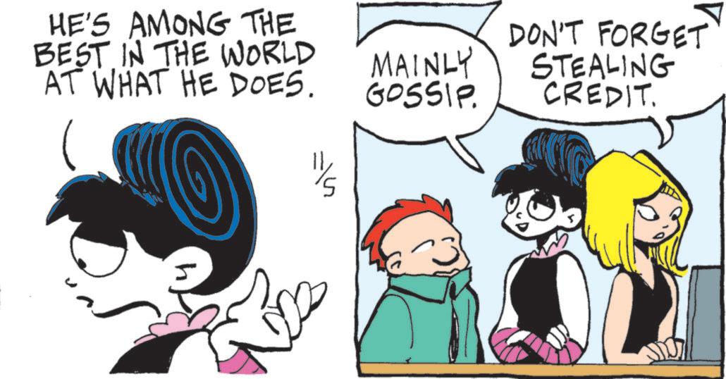 Comic book OCR: HE'S AMONG THE BEST IN THE WORLD AT WHAT HE DOES. MAINLY GOSSIP. DON'T FORGET STEALING CREDIT. HE'S AMONG THE BEST IN THE WORLD AT WHAT HE DOES . MAINLY GOSSIP . DON'T FORGET STEALING CREDIT .