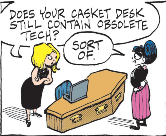 Personal computer OCR: DOES YOUR CASKET DESK STILL CONTAIN OBSOLETE TECH? SORT OF. DOES YOUR CASKET DESK STILL CONTAIN OBSOLETE TECH ? SORT OF .