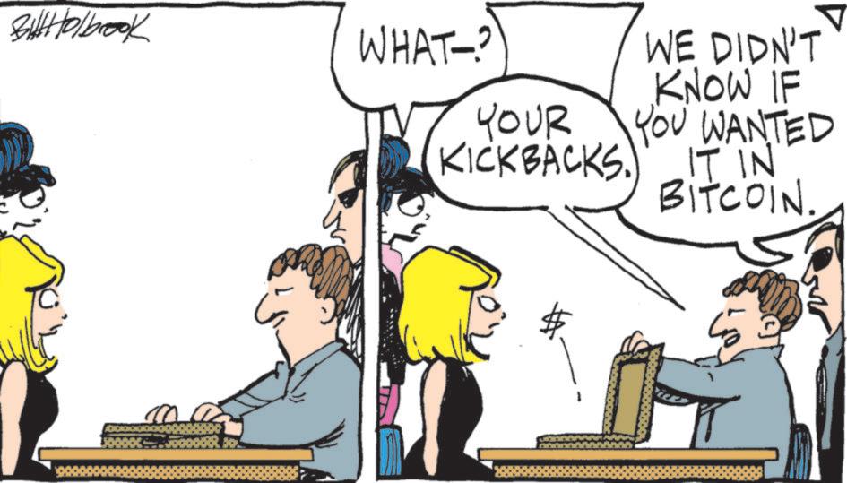 Animation OCR: BHolbrook WHAT? YOUR KICKBACKS. WE DIDN'T KNOW IF YOU WANTED IT IN BITCOIN. BHolbrook WHAT ? YOUR KICKBACKS . WE DIDN'T KNOW IF YOU WANTED IT IN BITCOIN .