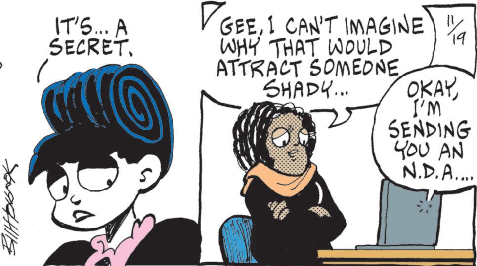 Comic book OCR: IT'S... A SECRET. ? GEEI CAN'T IMAGINE) "/ WHY THAT WOULD ATTRACT SOMEONE SHADY... OKAY 19 Ø I'M SENDING YOU AN N.D.A.... IT'S ... A SECRET . ? GEEI CAN'T IMAGINE ) " / WHY THAT WOULD ATTRACT SOMEONE SHADY ... OKAY 19 Ø I'M SENDING YOU AN N.D.A ....
