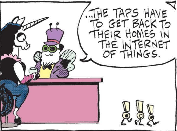 Photo caption OCR: ...THE TAPS HAVE TO GET BACK TO THEIR HOMES IN THE INTERNET OF THINGS. AB Dod ... THE TAPS HAVE TO GET BACK TO THEIR HOMES IN THE INTERNET OF THINGS . AB Dod