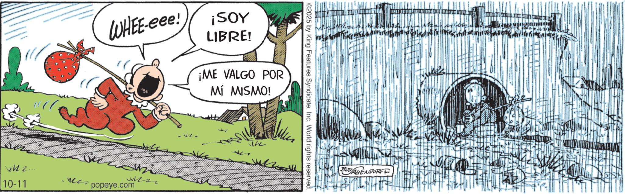 Illustration OCR: WHEE-eee! ¡SOY LIBRE! ¡ME VALGO POR MÍ MISMO! 10-11 popeye.com ©2025 by King Features SyndicateInc. World rights reserved. BUDAGENDORF WHEE - eee ! ¡ SOY LIBRE ! ¡ ME VALGO POR MÍ MISMO ! 10-11 popeye.com © 2025 by King Features SyndicateInc. World rights reserved . BUDAGENDORF