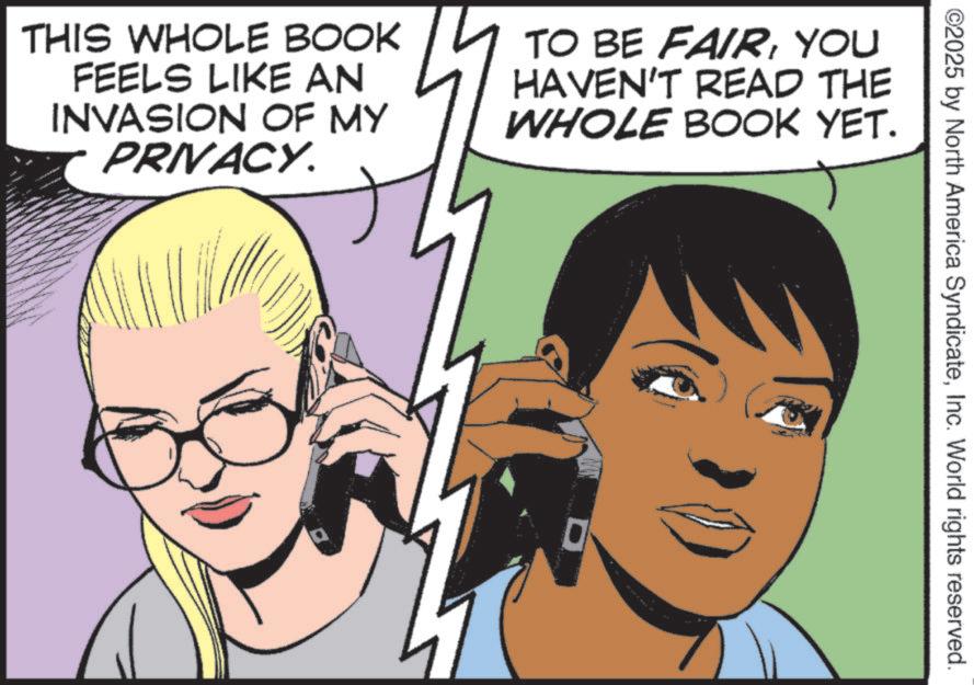 Fictional character OCR: ©2025 by North America SyndicateInc. World rights reserved. THIS WHOLE BOOK FEELS LIKE AN INVASION OF MY PRIVACY. TO BE FAIRYOU HAVEN'T READ THE WHOLE BOOK YET. © 2025 by North America SyndicateInc. World rights reserved . THIS WHOLE BOOK FEELS LIKE AN INVASION OF MY PRIVACY . TO BE FAIRYOU HAVEN'T READ THE WHOLE BOOK YET .