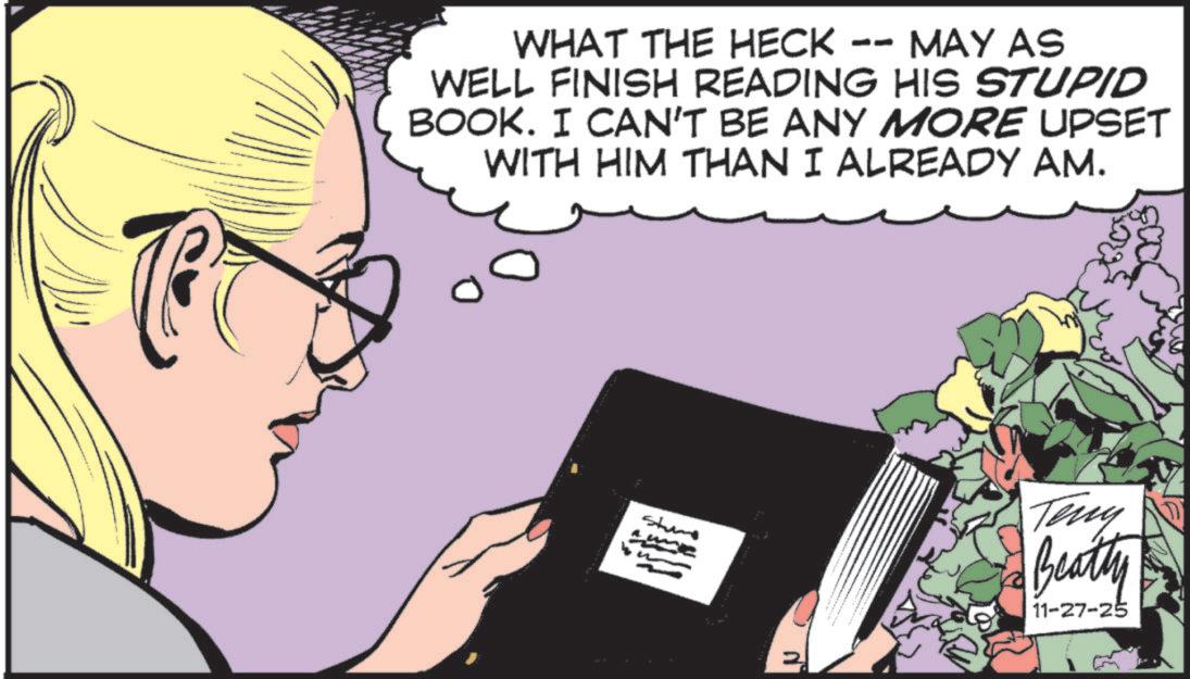 Animation OCR: WHAT THE HECK -- MAY AS WELL FINISH READING HIS STUPID BOOK. I CAN'T BE ANY MORE UPSET WITH HIM THAN I ALREADY AM. Stu N Teny Beatty 11-27-25 WHAT THE HECK -- MAY AS WELL FINISH READING HIS STUPID BOOK . I CAN'T BE ANY MORE UPSET WITH HIM THAN I ALREADY AM . Stu N Teny Beatty 11-27-25