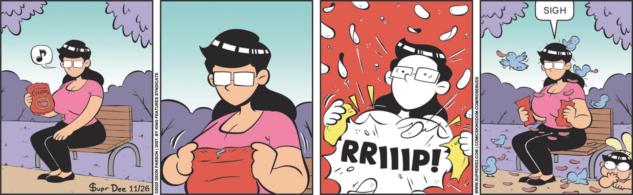 Fictional character OCR: A ?? amin CHIPS -M Supr Dee 11/26 ©2025 DEON PARSON | DIST. BY KING FEATURES SYNDICATE RR11IP! WWW.SUPRDEE2.COM | COMICSKINGDOM.COM/ROSEBUDS SIGH ?? A ?? amin CHIPS -M Supr Dee 11/26 © 2025 DEON PARSON | DIST . BY KING FEATURES SYNDICATE RR11IP ! WWW.SUPRDEE2.COM | COMICSKINGDOM.COM/ROSEBUDS SIGH ??