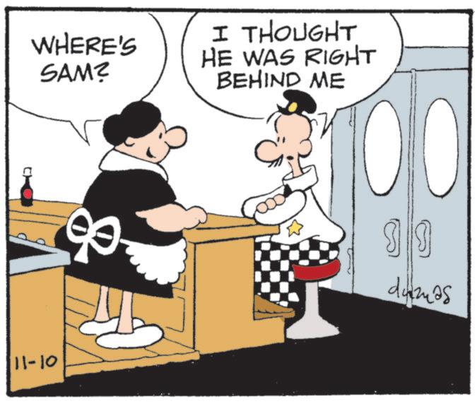 Animated cartoon OCR: WHERE'S SAM? 80 I THOUGHT HE WAS RIGHT BEHIND ME C 11-10 dimas WHERE'S SAM ? 80 I THOUGHT HE WAS RIGHT BEHIND ME C 11-10 dimas