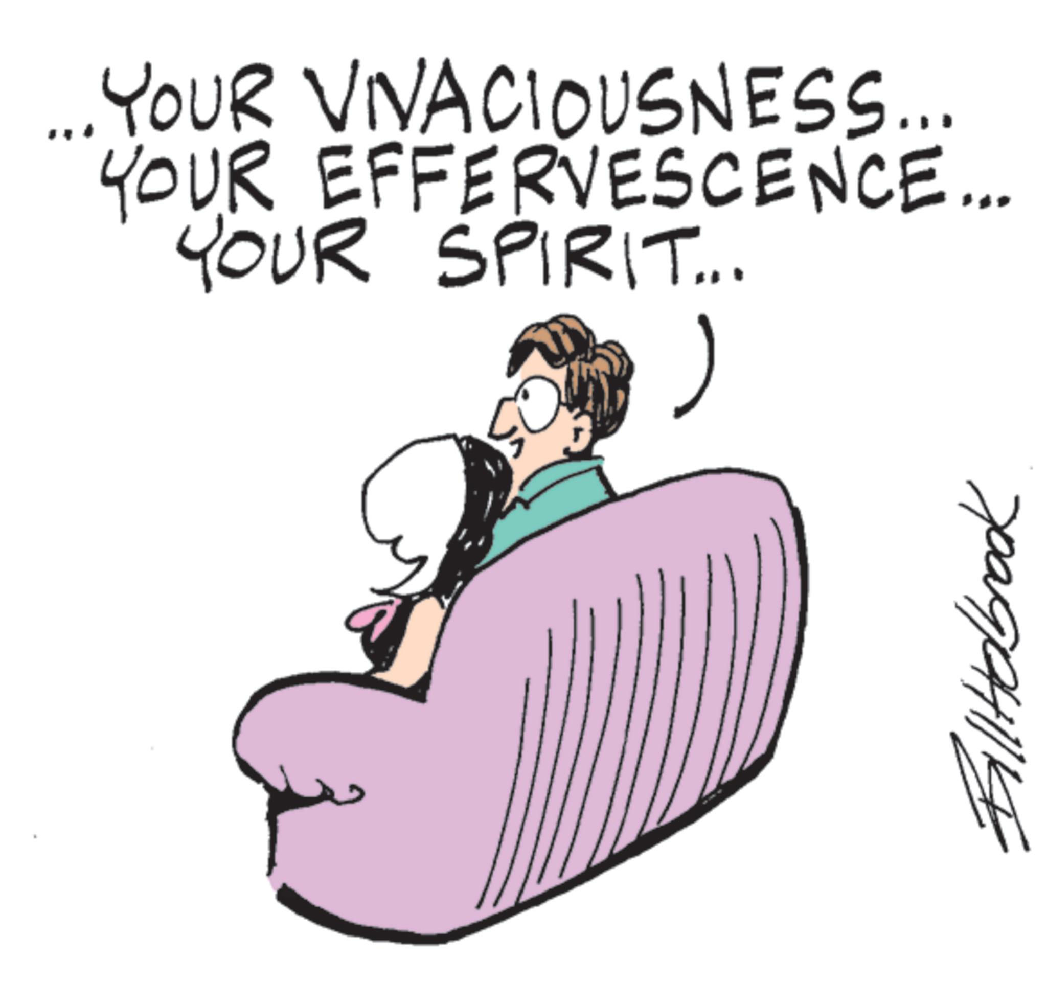 Animation OCR: YOUR VIVACIOUSNESS... YOUR EFFERVESCENCE... YOUR SPIRIT... Fill Holbrook YOUR VIVACIOUSNESS ... YOUR EFFERVESCENCE ... YOUR SPIRIT ... Fill Holbrook