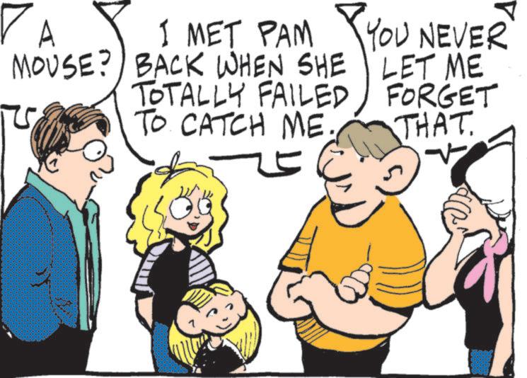 Photo caption OCR: ? A I MET PAM MOUSE? BACK WHEN SHE TOTALLY FAILED TO CATCH ME YOU NEVER LET ME FORGET THAT ? A I MET PAM MOUSE ? BACK WHEN SHE TOTALLY FAILED TO CATCH ME YOU NEVER LET ME FORGET THAT