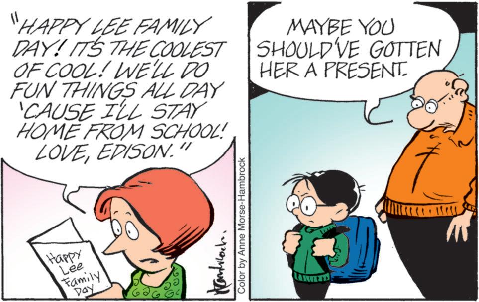 Pleased OCR: HAPPY LEE FAMILY DAY! IT'S THE COOLEST OF COOL! WE'LL DO FUN THINGS ALL DAY 'CAUSE I'LL STAY HOME FROM SCHOOL! LOVEEDISON." MAYBE YOU SHOULD'VE GOTTEN HER A PRESENT. Happy Lee Family Day Color by Anne Morse-Hambrock HAPPY LEE FAMILY DAY ! IT'S THE COOLEST OF COOL ! WE'LL DO FUN THINGS ALL DAY ' CAUSE I'LL STAY HOME FROM SCHOOL ! LOVEEDISON . " MAYBE YOU SHOULD'VE GOTTEN HER A PRESENT . Happy Lee Family Day Color by Anne Morse - Hambrock