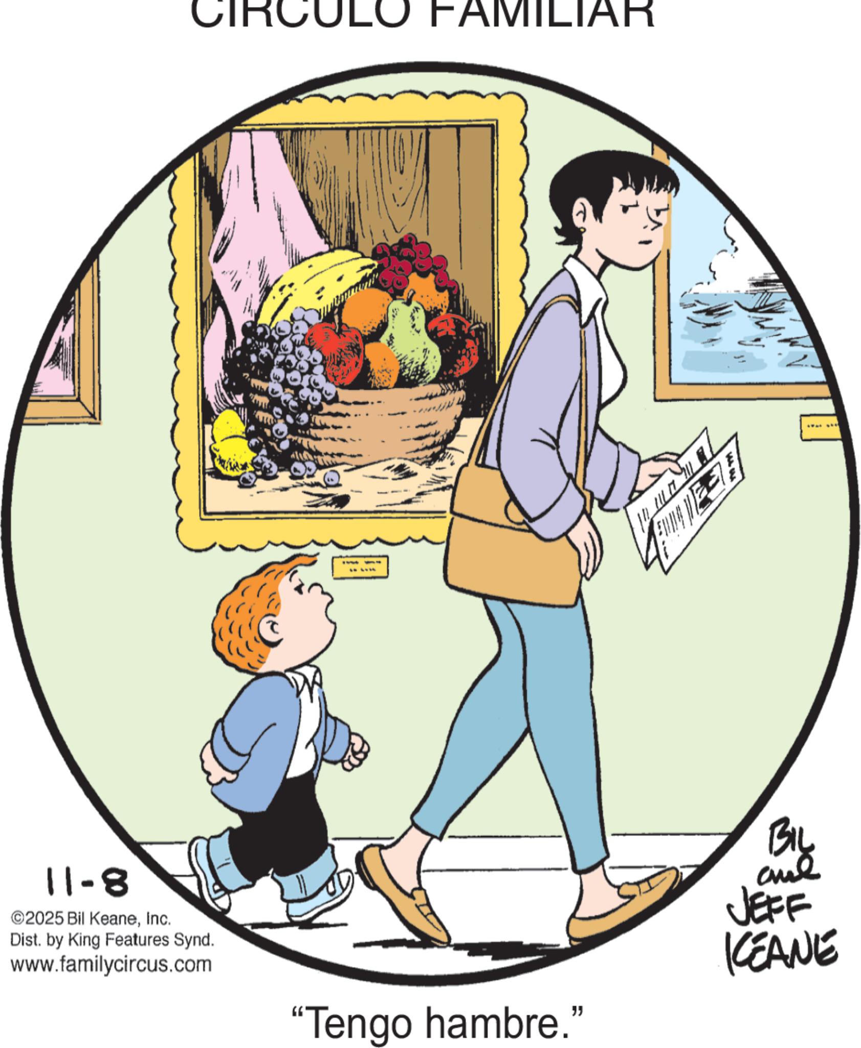 Animated cartoon OCR: CIRCULO FAMILIAR 11-8 ©2025 Bil KeaneInc. Dist. by King Features Synd. www.familycircus.com "Tengo hambre.' BIL JEFF KCEANE CIRCULO FAMILIAR 11-8 © 2025 Bil KeaneInc. Dist . by King Features Synd . www.familycircus.com " Tengo hambre . ' BIL JEFF KCEANE