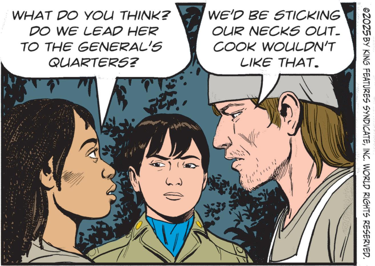 Fictional character OCR: WHAT DO YOU THINK? DO WE LEAD HER TO THE GENERAL'S QUARTERS? WE'D BE STICKING OUR NECKS OUT- COOK WOULDN'T LIKE THAT. - 02025 BY KING FEATURES SYNDICATEINC. WORLD RIGHTS RESERVED. WHAT DO YOU THINK ? DO WE LEAD HER TO THE GENERAL'S QUARTERS ? WE'D BE STICKING OUR NECKS OUT- COOK WOULDN'T LIKE THAT . - 02025 BY KING FEATURES SYNDICATEINC . WORLD RIGHTS RESERVED .