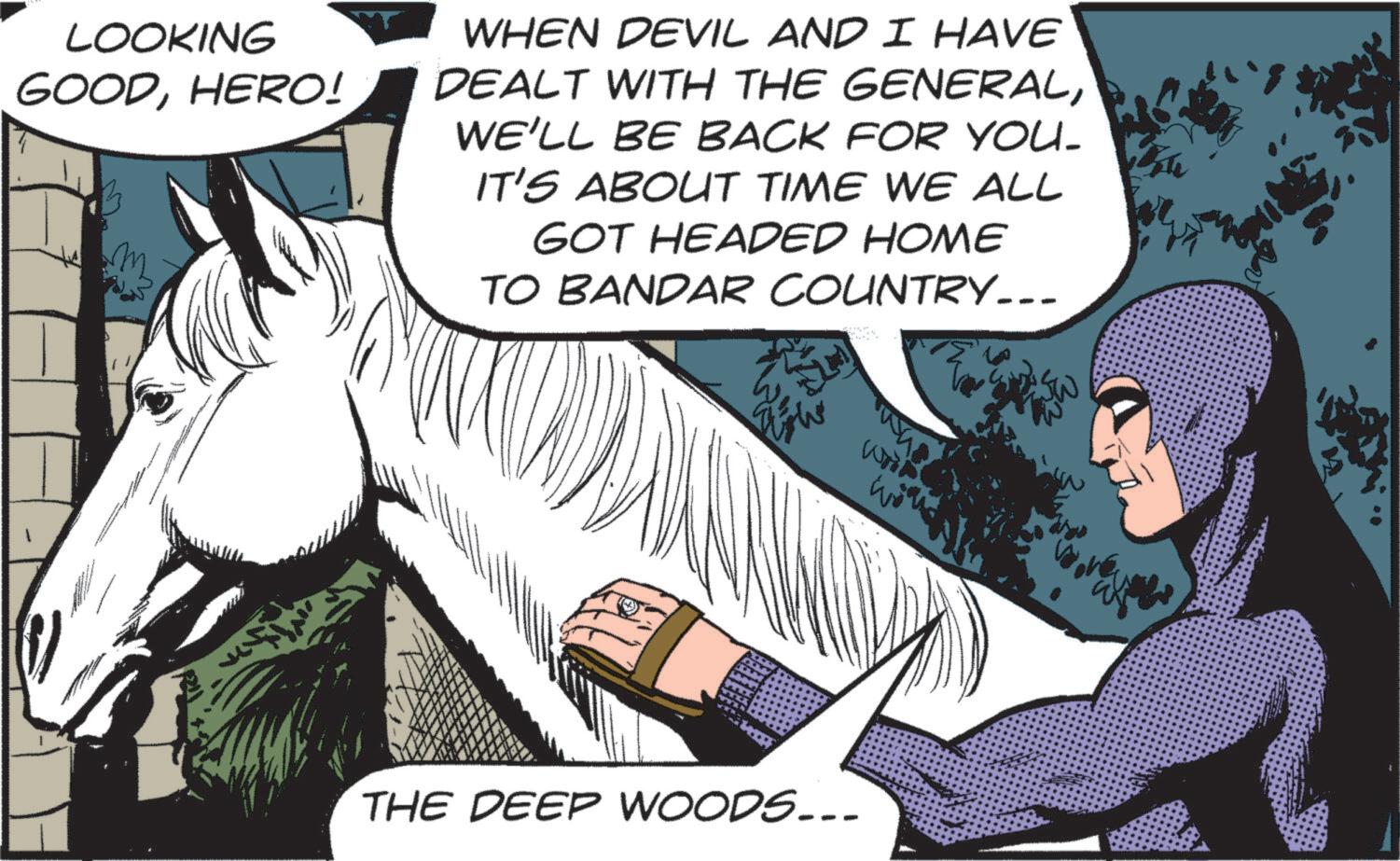 Comic book OCR: LOOKING GOODHERO! WHEN DEVIL AND I HAVE DEALT WITH THE GENERALWE'LL BE BACK FOR YOU. IT'S ABOUT TIME WE ALL GOT HEADED HOME TO BANDAR COUNTRY... THE DEEP WOODS... 143) LOOKING GOODHERO ! WHEN DEVIL AND I HAVE DEALT WITH THE GENERALWE'LL BE BACK FOR YOU . IT'S ABOUT TIME WE ALL GOT HEADED HOME TO BANDAR COUNTRY ... THE DEEP WOODS ... 143 )
