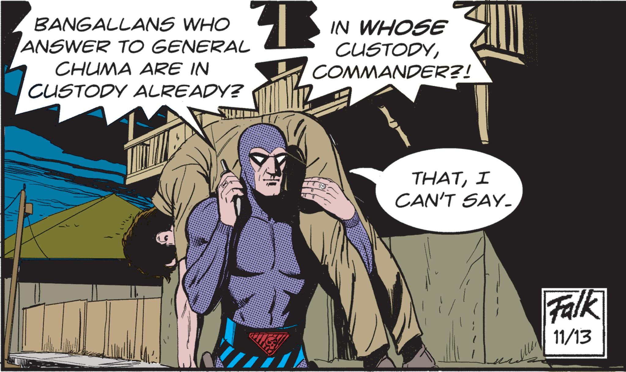 Animated cartoon OCR: BANGALLANS WHO ANSWER TO GENERAL CHUMA ARE IN CUSTODY ALREADY? 13 IN WHOSE CUSTODYCOMMANDER?! THATI CAN'T SAY_ Falk 11/13 BANGALLANS WHO ANSWER TO GENERAL CHUMA ARE IN CUSTODY ALREADY ? 13 IN WHOSE CUSTODYCOMMANDER ?! THATI CAN'T SAY_ Falk 11/13