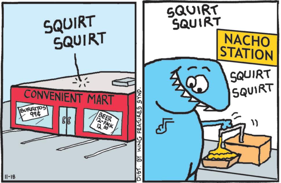 Cartoon OCR: 11-18 SQUIRT SQUIRT SQUIRT SQUIRT NACHO STATION SQUIRT SQUIRT CONVENIENT MART BURRITOS 994 CC BEER 12-PACK 12.00 DIST. BY KING FEATURES SYND. ?? 11-18 SQUIRT SQUIRT SQUIRT SQUIRT NACHO STATION SQUIRT SQUIRT CONVENIENT MART BURRITOS 994 CC BEER 12 - PACK 12.00 DIST . BY KING FEATURES SYND . ??
